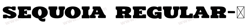 Sequoia Regular字体转换
